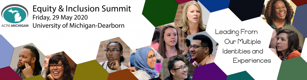 ACPA-Michigan Equity and Inclusion Summit, Friday 29 May 2020, University of Michigan-Dearborn